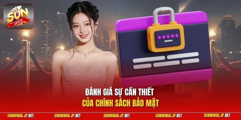 Đánh giá sự cần thiết của chính sách bảo mật