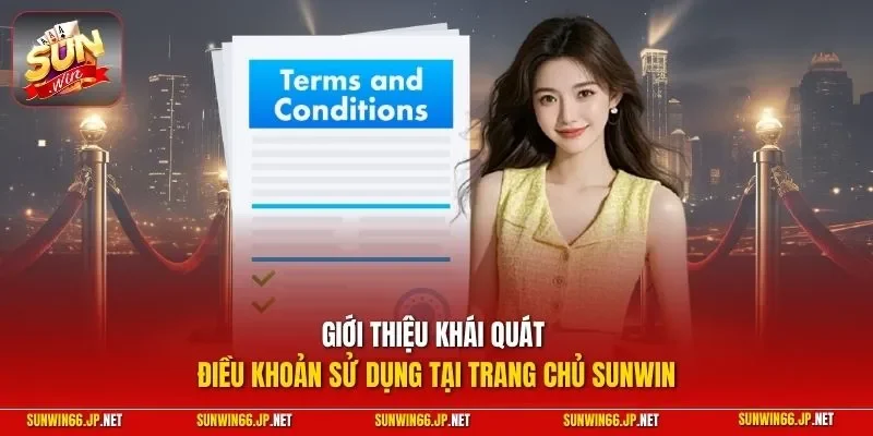 Điều Khoản Sử Dụng 1 Sunwin Giới thiệu khái quát điều khoản sử dụng tại trang chủ SUNWIN