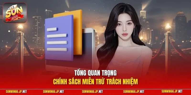 Tổng quan trong chính sách miễn trừ trách nhiệm